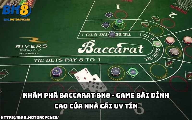 Baccarat BK8 là lựa chọn hàng đầu tại nhà cái uy tín dành cho anh em mê game bài đổi thưởng Baccarat BK8 là lựa chọn hàng đầu tại nhà cái uy tín dành cho anh em mê game bài đổi thưởng