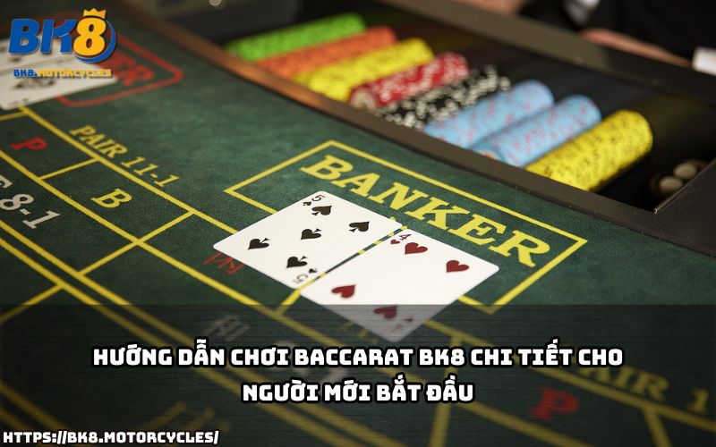 Mới chơi Baccarat BK8? Xem ngay hướng dẫn đầy đủ để tự tin đặt cược và nâng cao kỹ năng Mới chơi Baccarat BK8? Xem ngay hướng dẫn đầy đủ để tự tin đặt cược và nâng cao kỹ năng