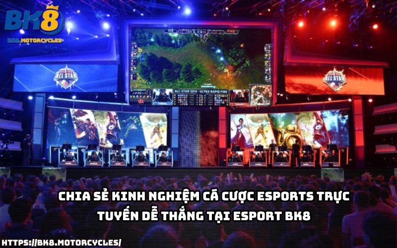 Bí quyết cá cược esport BK8 dễ thắng – kinh nghiệm thực chiến cho người mới và cao thủ Bí quyết cá cược esport BK8 dễ thắng – kinh nghiệm thực chiến cho người mới và cao thủ