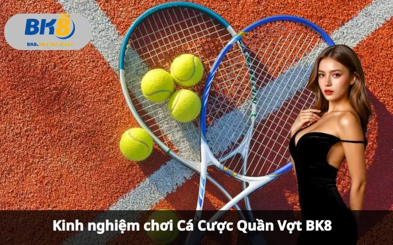 Cá Cược Quần Vợt BK8